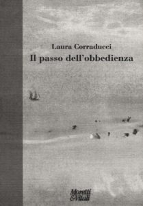 Laura Corraducci, il passo dell'obbedienza, poesie emergenti, scrivere poesia, pubblicare libri