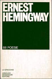hemingway, 88 poesie, lost generation, poesie, gertrude stein, fitzgerald, il vecchio e il mare, fiesta, per chi suona la campana, hard boiled